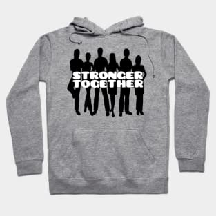 stronger together Hoodie